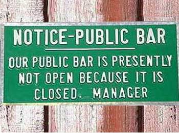 Our public bar is presently not open because it is closed.