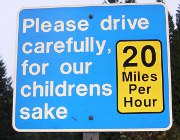 Please drive carefully, for our childrens sake